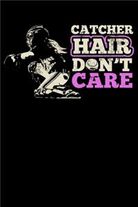 Catcher Hair Don't Care