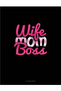 Wife Mom Boss
