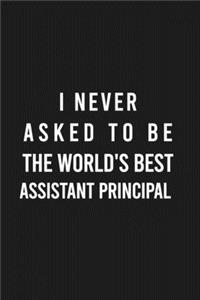 I never asked to be the World's Best Assistant Principal