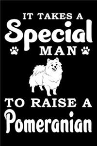 It Takes A Special Man To Raise A Pomeranian