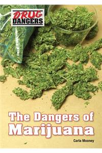 The Dangers of Marijuana