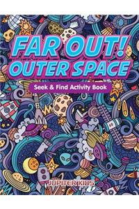 Far Out! Outer Space Seek & Find Activity Book