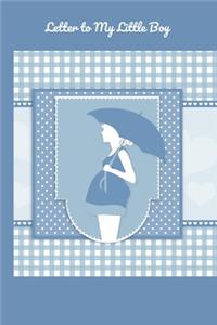 Letter To My Little Boy