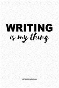 Writing Is My Thing