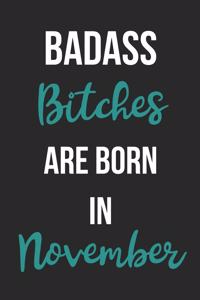 Badass Bitches Are Born In November