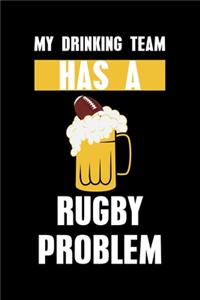 My Drinking Team Has A Rugby Problem: Lined A5 Notebook for Martial Arts Journal