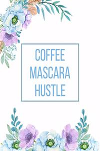 Coffee Mascara Hustle