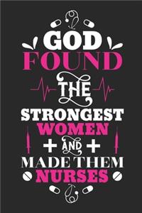 God found the strongest women and made them nurses