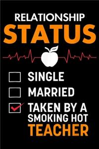 Relationship Status single married Taken By A Smoking Hot Teacher