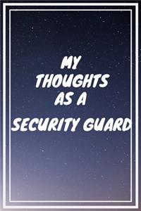 My thoughts as a Security Guard