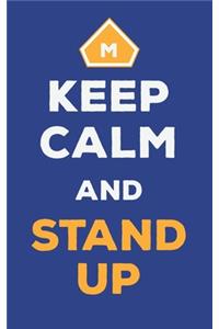 Keep Calm And Stand Up