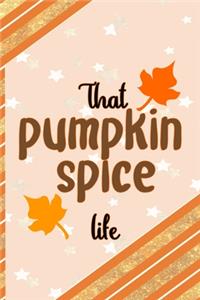 That Pumpkin Spice Life
