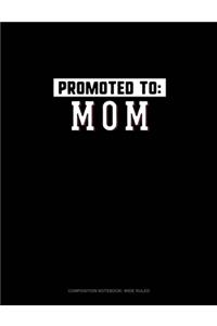 Promoted To Mom