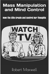 Mass Manipulation and Mind Control