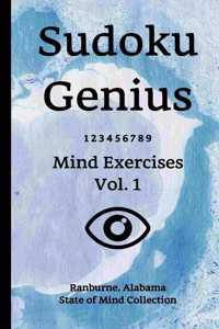 Sudoku Genius Mind Exercises Volume 1: Ranburne, Alabama State of Mind Collection