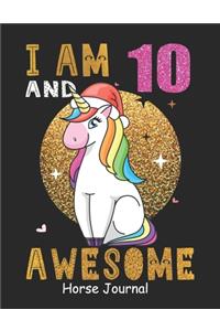 I Am 10 And Awesome Horse Journal