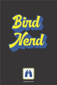 BIRD NERD Notebook Journal: a 6x9 lined blank college ruled gift note book for birders twitcher birdwatching twitching birding bird watching