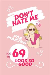 Don't Hate Me For Making 69 Look So Good