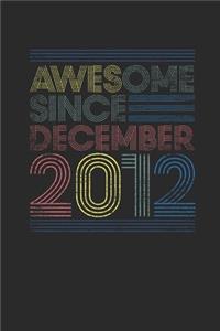 Awesome Since December 2012: Graph Ruled Notebook - Journal for 7 years old Birthday Gift Idea