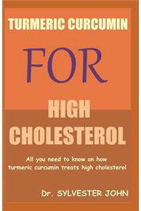 Turmeric Curcumin for High Cholesterol