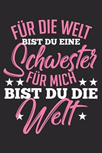 Für die Welt bist du eine Schwester Für mich bist du die Welt