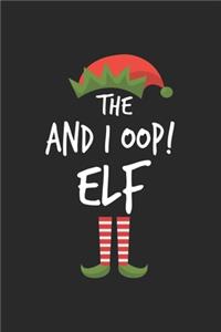 Funny And I Oop! Elf Christmas Notebook Gift