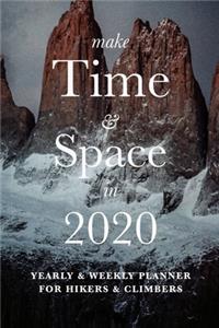 Make Time And Space In 2020 - Yearly And Weekly Planner For Hikers & Climbers