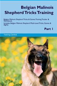 Belgian Malinois Shepherd Tricks Training Belgian Malinois Shepherd Tricks & Games Training Tracker & Workbook. Includes