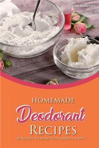 Homemade Deodorant Recipes: 30 Recipes to Make Your Armpits Happy!