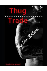 Thug Trade: The VOR Bottoms