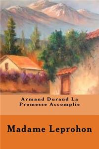 Armand Durand La Promesse Accomplie (French Edition)