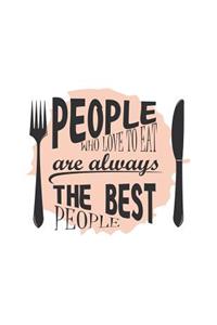 People Who Love To Eat Are Always The Best People