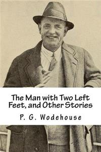 The Man with Two Left Feet, and Other Stories