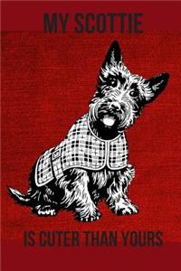 My Scottie Is Cuter Than Yours