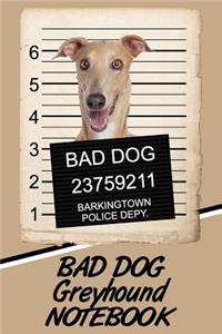 Bad Dog Greyhound Notebook