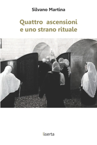 Quattro ascensioni e uno strano rituale