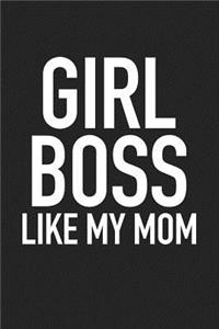 Girl Boss Like My Mom