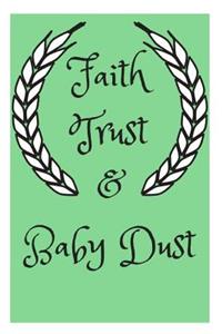 Faith Trust & Baby Dust