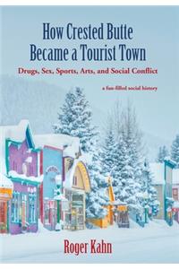 How Crested Butte Became a Tourist Town