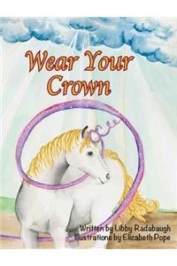 Wear Your Crown