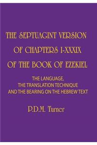 Septuagint Version of Chapters I-XXXIX of the Book of Ezekiel