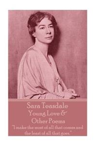 Sara Teasdale - Young Love & Other Poems