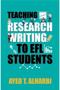 Teaching Research Writing to EFL Students