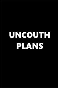 2019 Weekly Planner Funny Theme Uncouth Plans 134 Pages