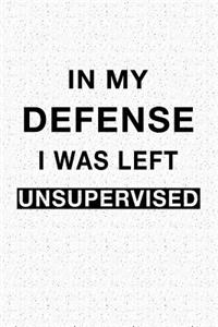 In My Defense I Was Left Unsupervised