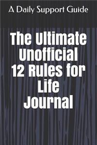 The Ultimate Unofficial 12 Rules for Life Journal: A Daily Support Guide