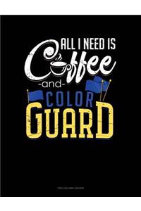 All I Need Is, Coffee and Color Guard: Two Column Ledger