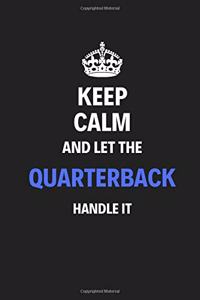 Keep Calm And Let The Quarterback Handle It