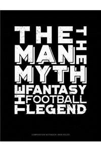 The Man, the Myth, the Fantasy Football Legend