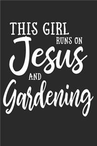 This Girl Runs on Jesus and Gardening
